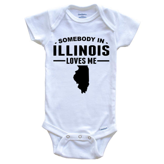 Somebody In Illinois Loves Me Baby Onesie - Illinois Baby Bodysuit
