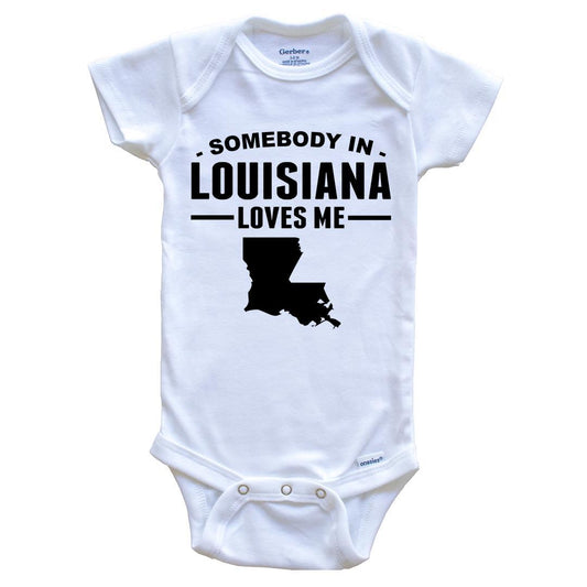 Somebody In Louisiana Loves Me Baby Onesie - Louisiana Baby Bodysuit