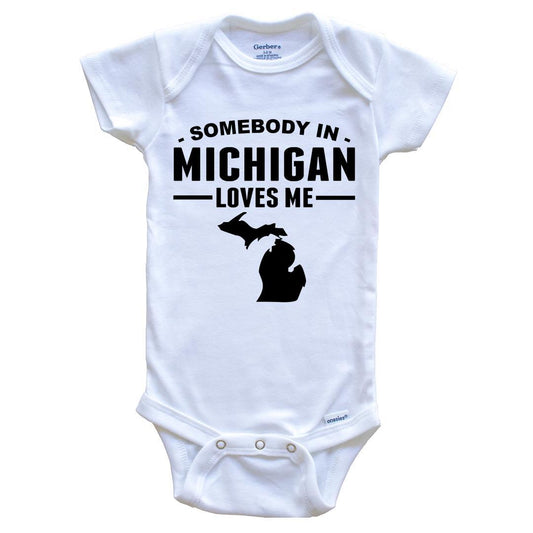 Somebody In Michigan Loves Me Baby Onesie - Michigan Baby Bodysuit