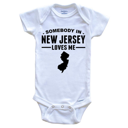 Somebody In New Jersey Loves Me Baby Onesie - New Jersey Baby Bodysuit