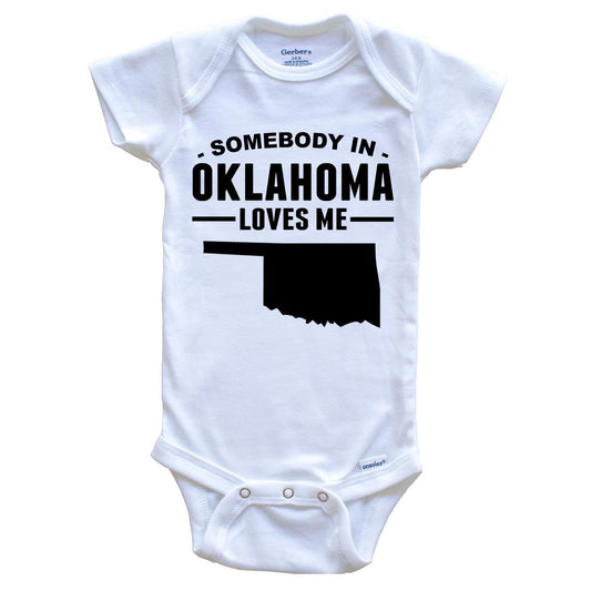 Somebody In Oklahoma Loves Me Baby Onesie - Oklahoma Baby Bodysuit