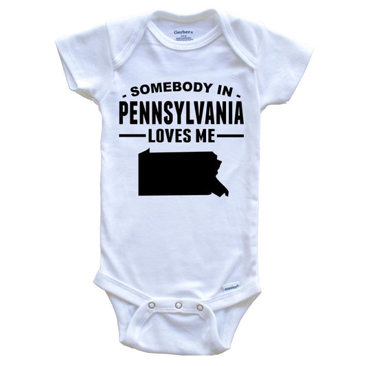 Somebody In Pennsylvania Loves Me Baby Onesie - Pennsylvania Baby Bodysuit