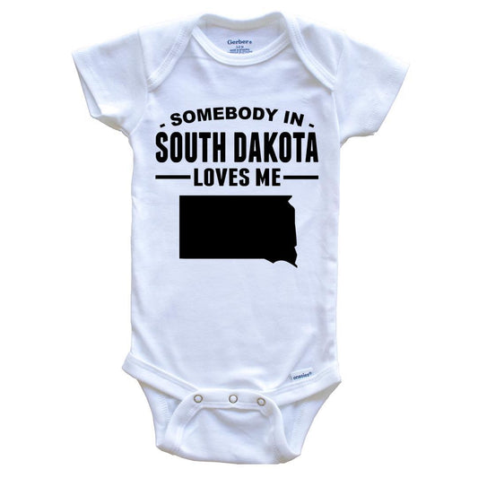 Somebody In South Dakota Loves Me Baby Onesie - South Dakota Baby Bodysuit