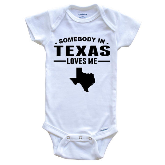 Somebody In Texas Loves Me Baby Onesie - Texas Baby Bodysuit