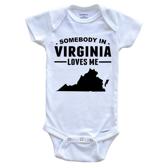 Somebody In Virginia Loves Me Baby Onesie - Virginia Baby Bodysuit