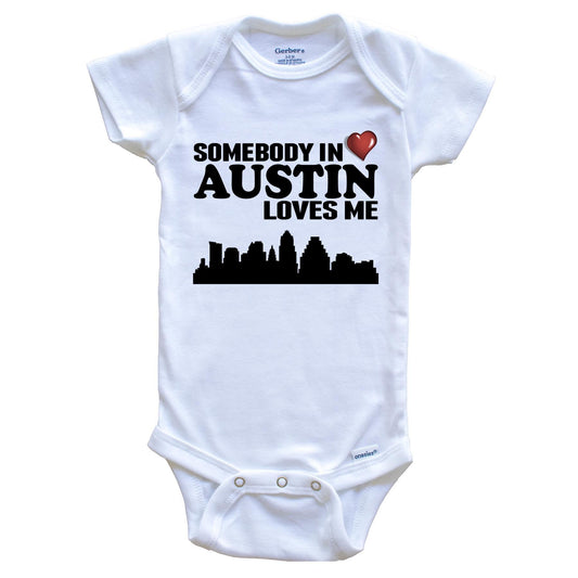 Somebody In Austin Loves Me Baby Onesie