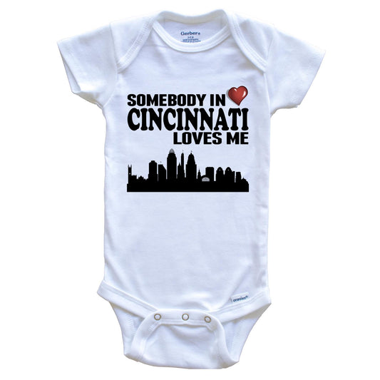Somebody In Cincinnati Loves Me Baby Onesie