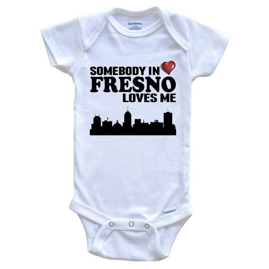 Somebody In Fresno Loves Me Baby Onesie