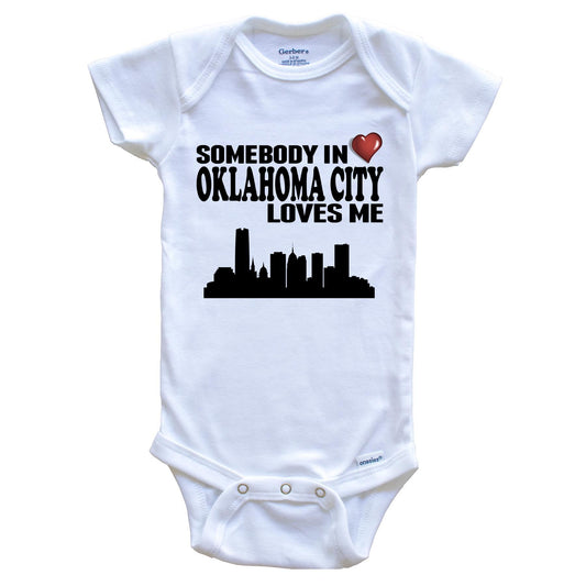 Somebody In Oklahoma City Loves Me Baby Onesie