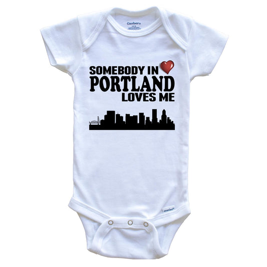 Somebody In Portland Loves Me Baby Onesie