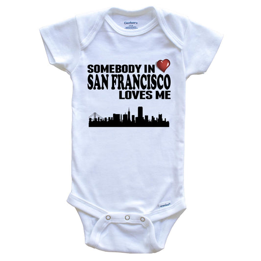 Somebody In San Francisco Loves Me Baby Onesie