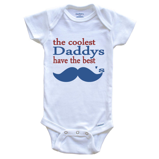 The Coolest Daddys Have The Best Mustaches Onesie - Funny Baby Bodysuit