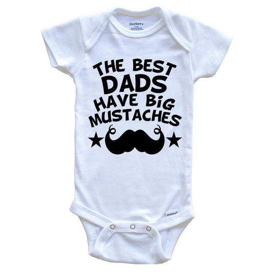 The Best Dads Have Big Mustaches Onesie - Funny Baby Bodysuit