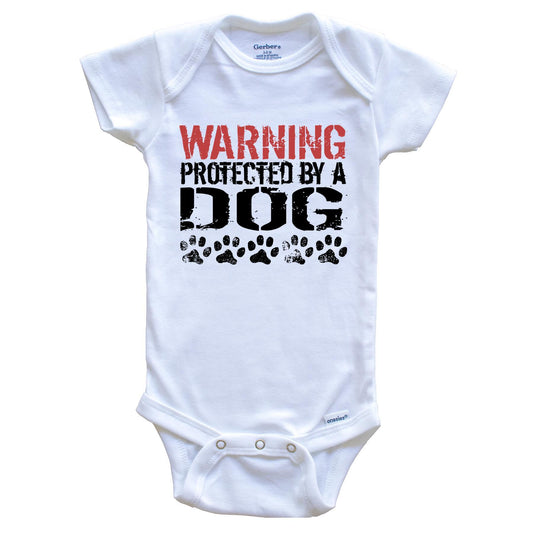 Warning Protected By A Dog Baby Onesie