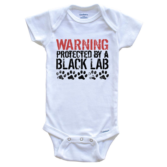 Warning Protected By A Black Lab Baby Onesie