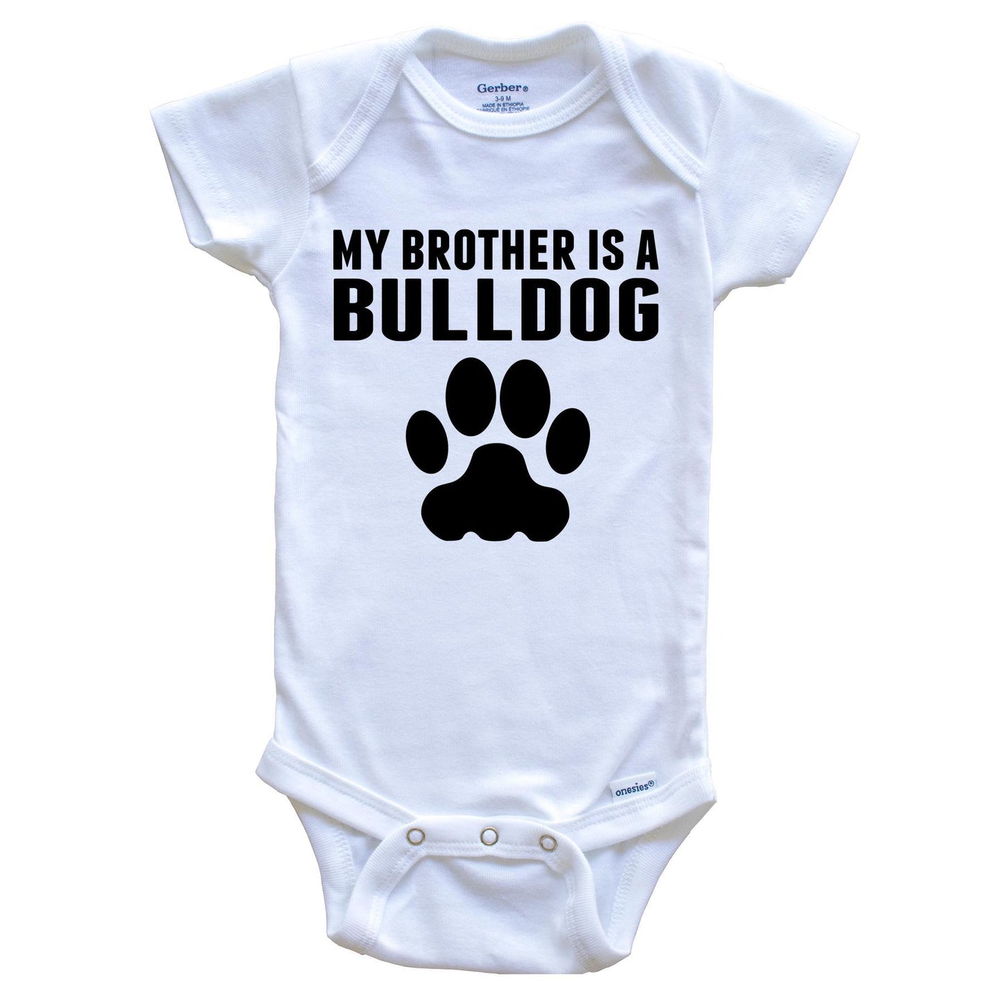 My Brother Is A Bulldog Baby Onesie