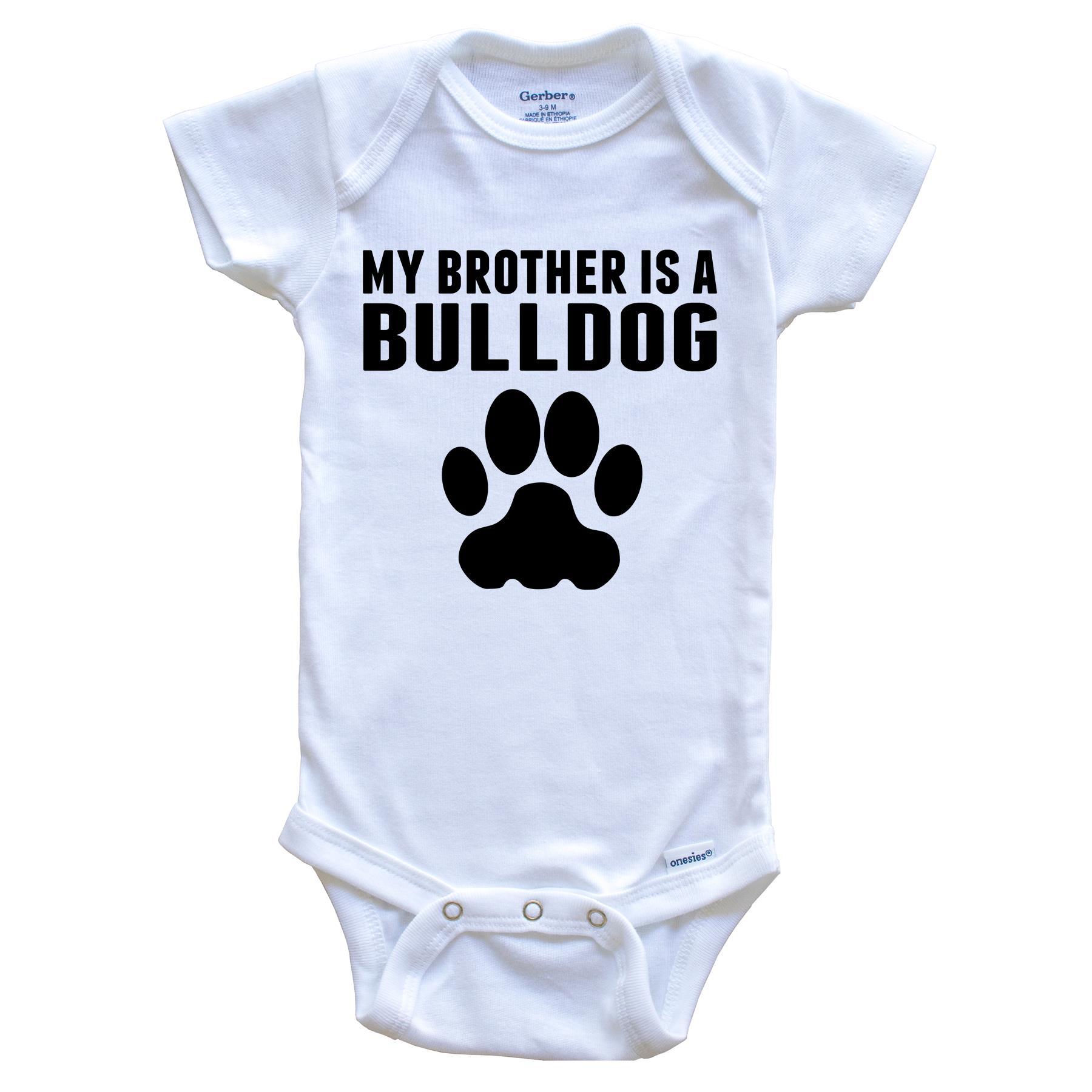 My Brother Is A Bulldog Baby Onesie