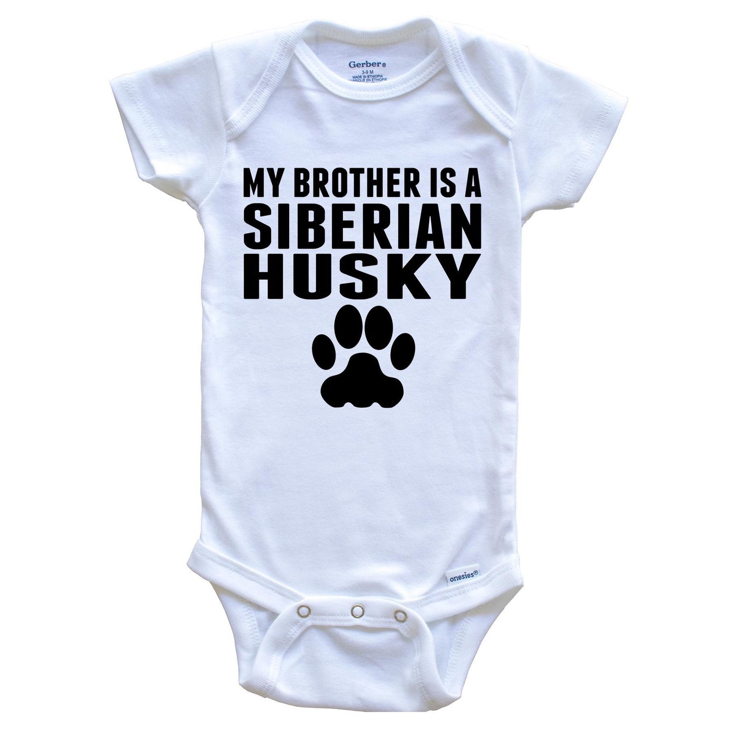 My Brother Is A Siberian Husky Baby Onesie