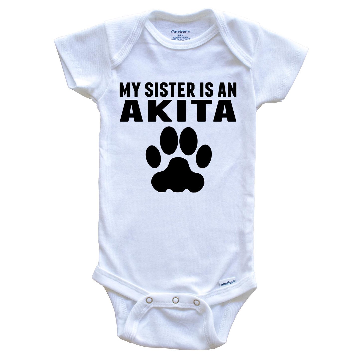 My Sister Is An Akita Baby Onesie