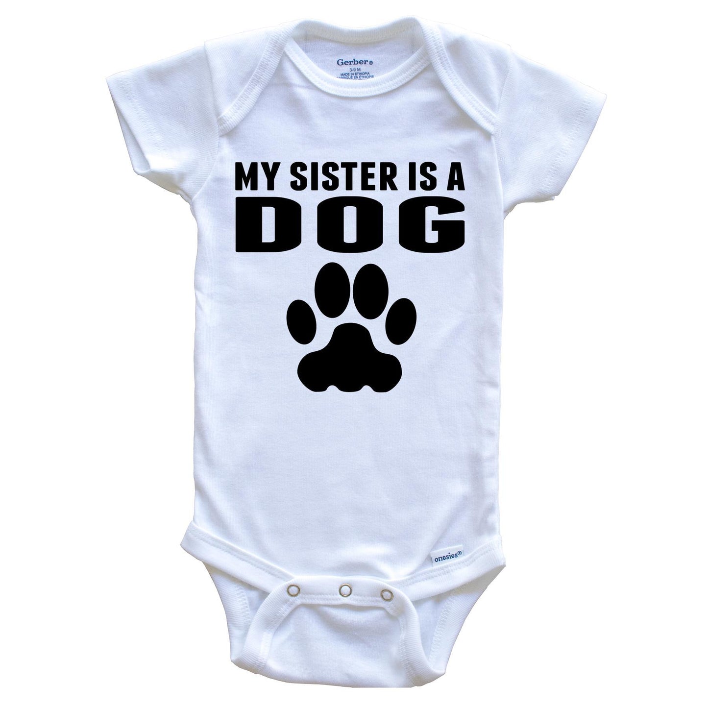 My Sister Is A Dog Baby Onesie