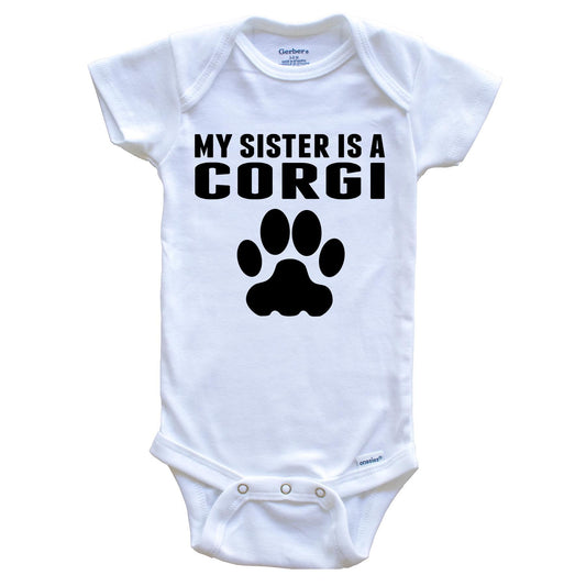 My Sister Is A Corgi Baby Onesie