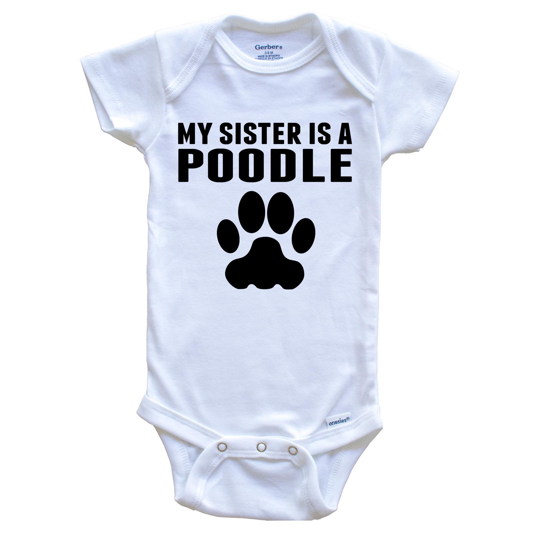 My Sister Is A Poodle Baby Onesie