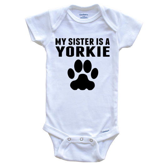 My Sister Is A Yorkie Baby Onesie