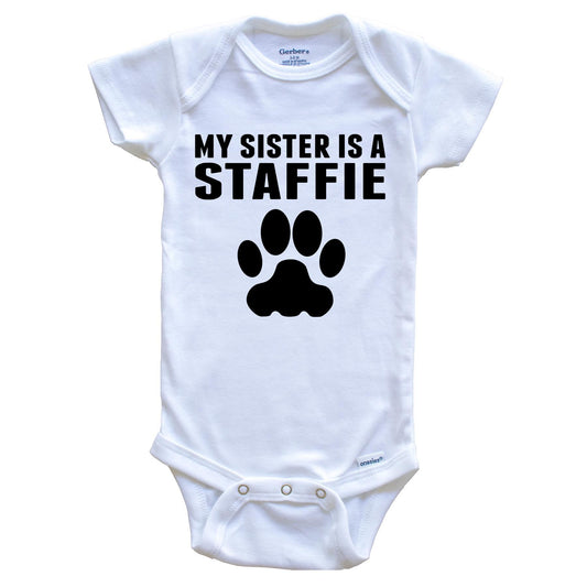 My Sister Is A Staffie Baby Onesie