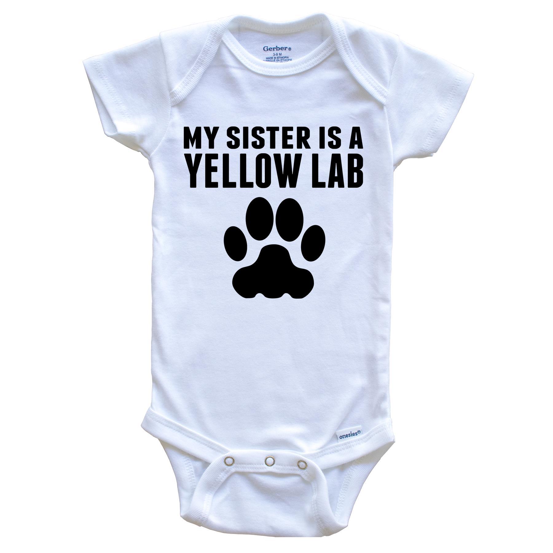 My Sister Is A Yellow Lab Baby Onesie