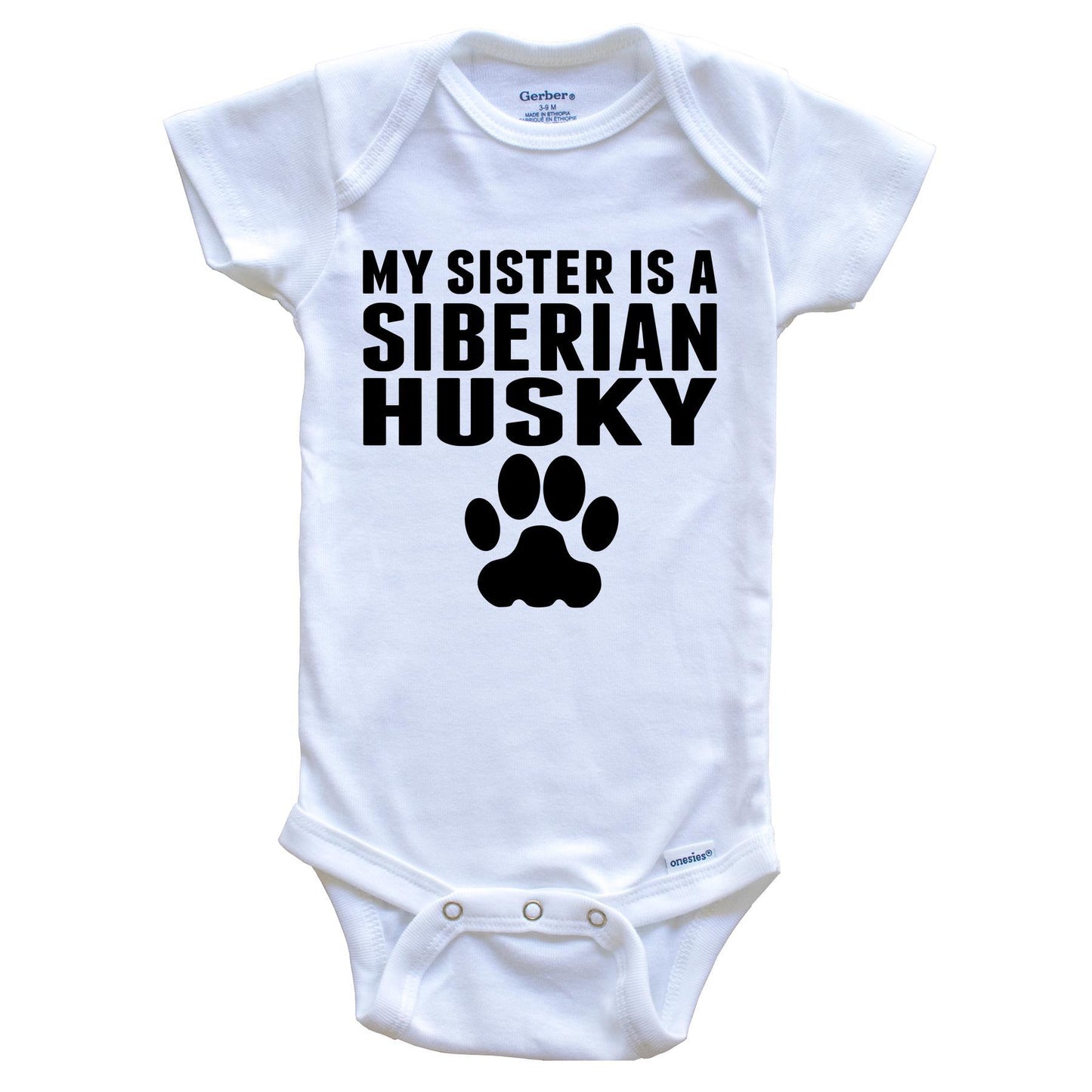 My Sister Is A Siberian Husky Baby Onesie