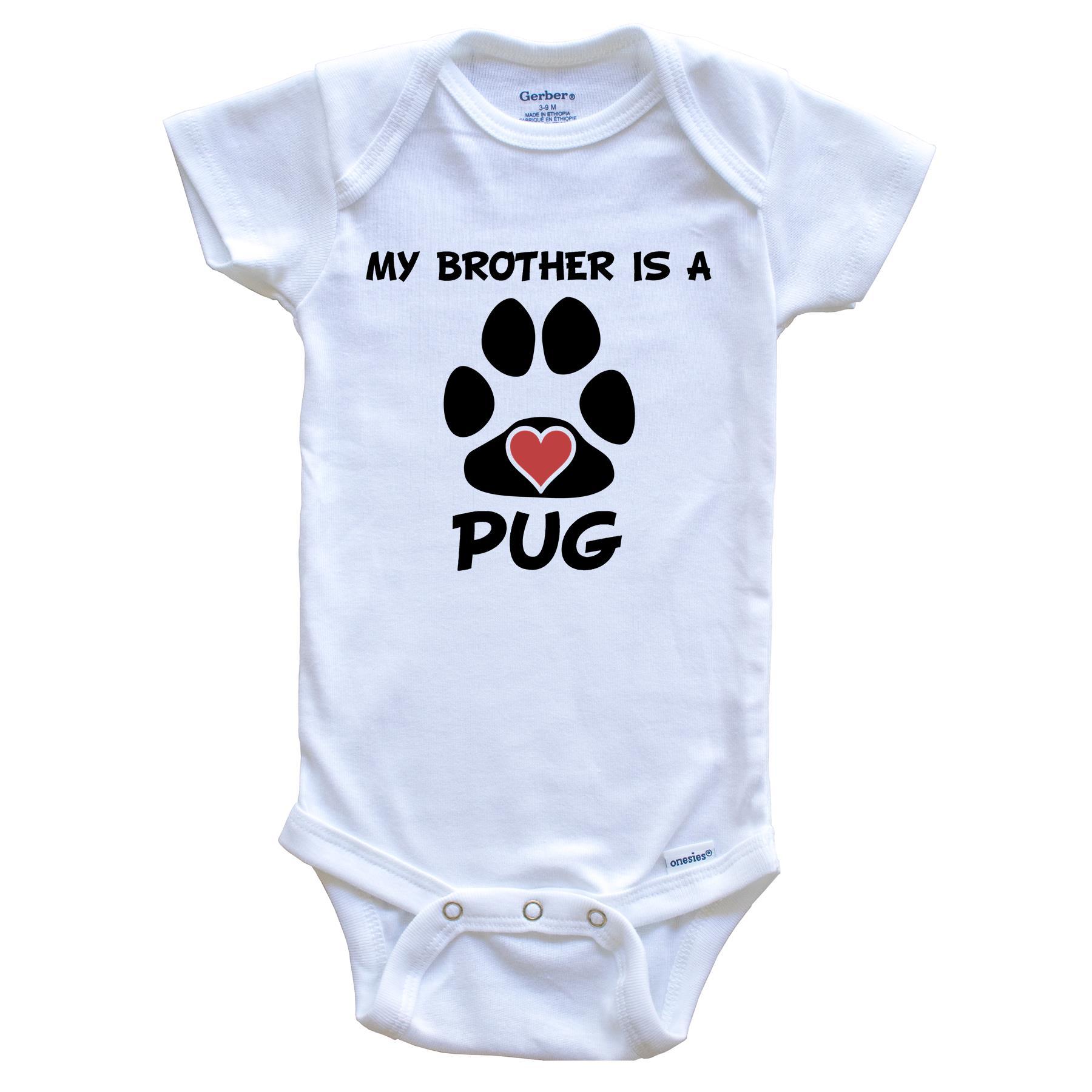 My Brother Is A Pug Baby Onesie