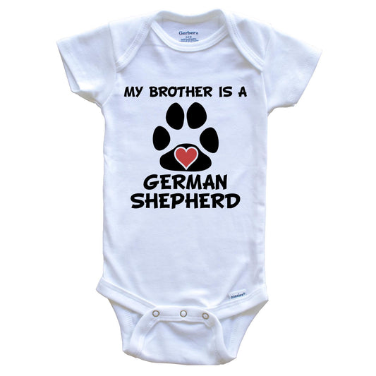 My Brother Is A German Shepherd Baby Onesie