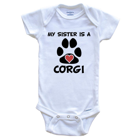 My Sister Is A Corgi Baby Onesie