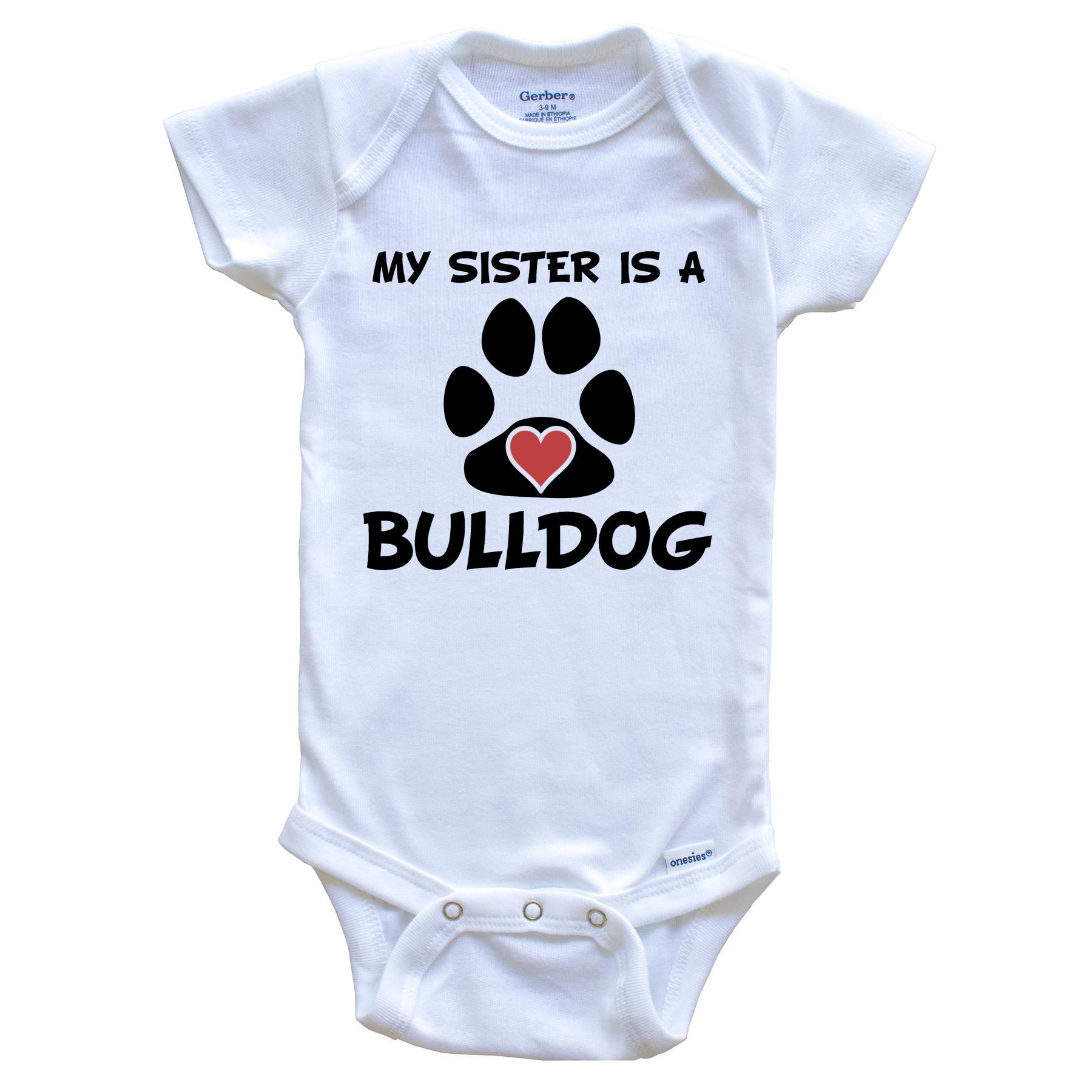 My Sister Is A Bulldog Baby Onesie