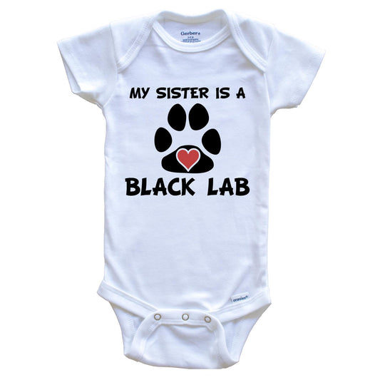 My Sister Is A Black Lab Baby Onesie