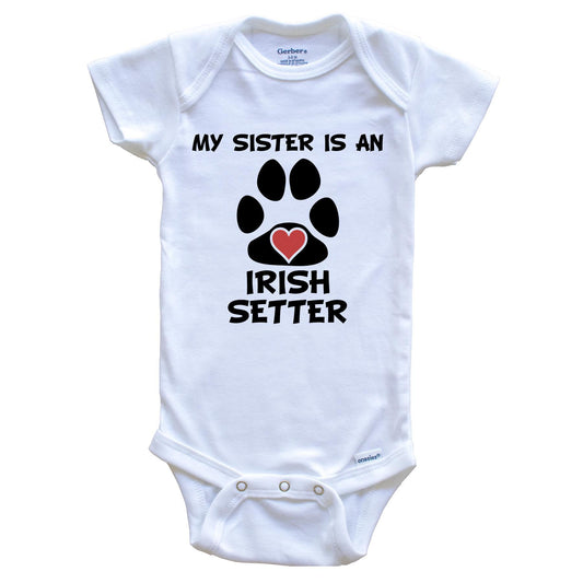 My Sister Is An Irish Setter Baby Onesie
