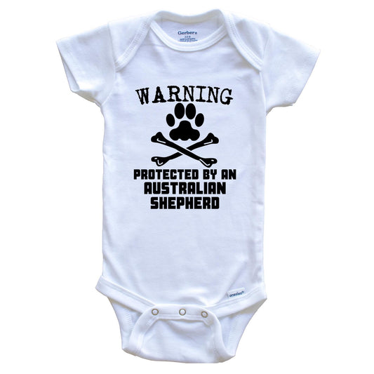 Warning Protected By An Australian Shepherd Funny Baby Onesie