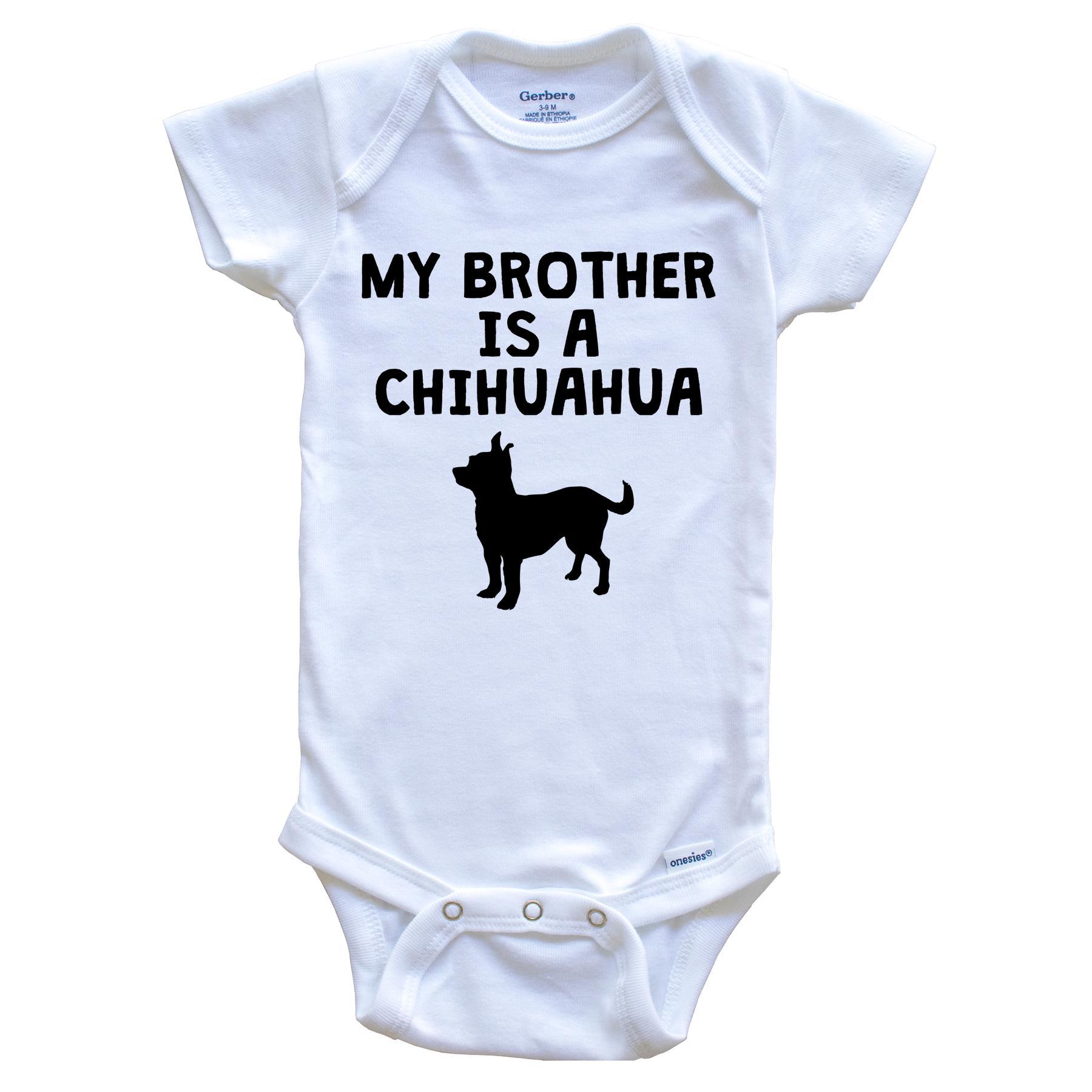 My Brother Is A Chihuahua Baby Onesie