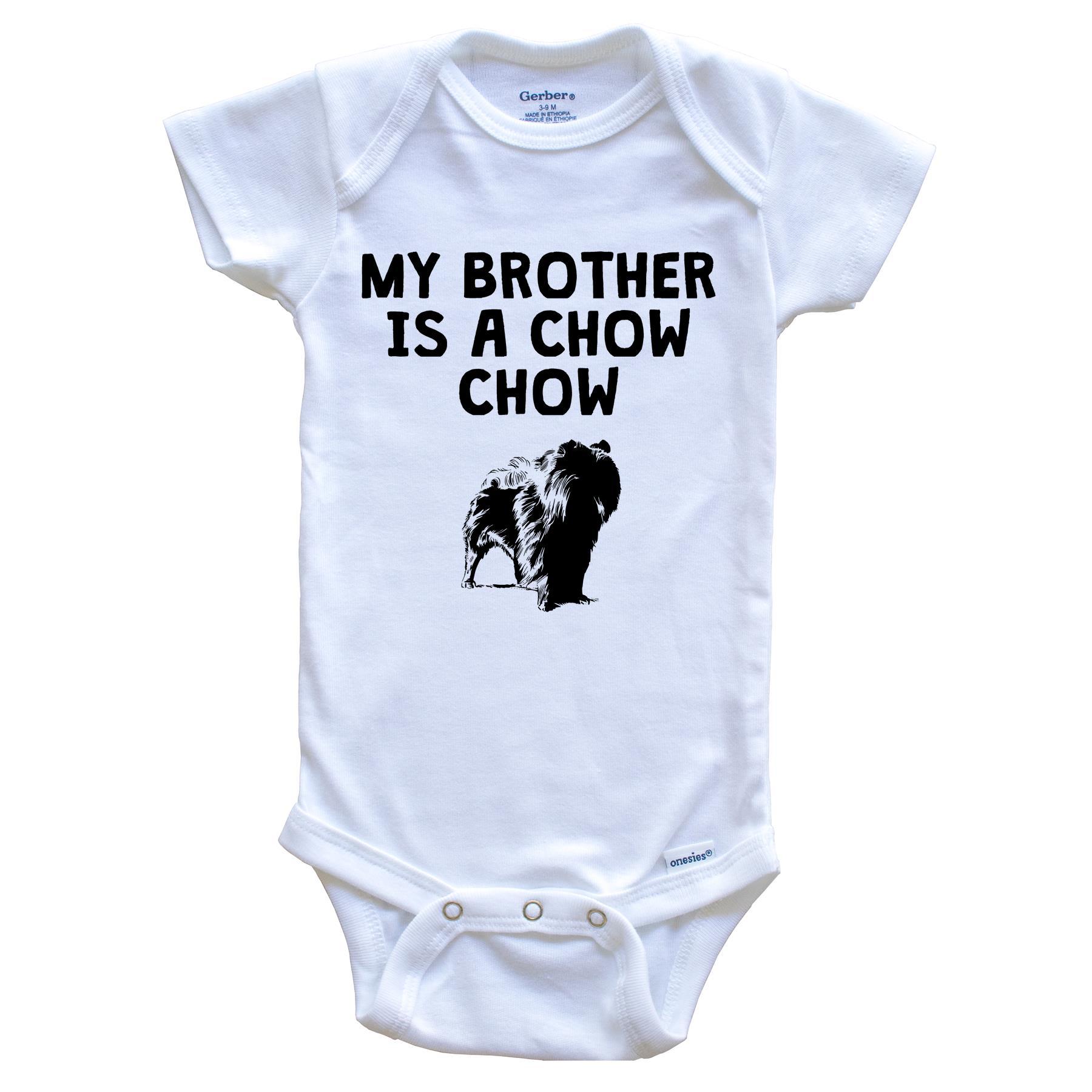 My Brother Is A Chow Chow Baby Onesie