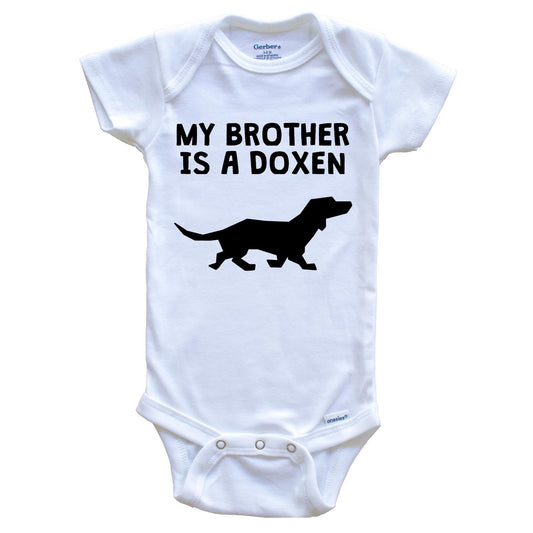 My Brother Is A Doxen Baby Onesie