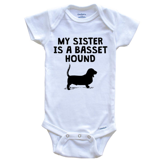 My Sister Is A Basset Hound Baby Onesie