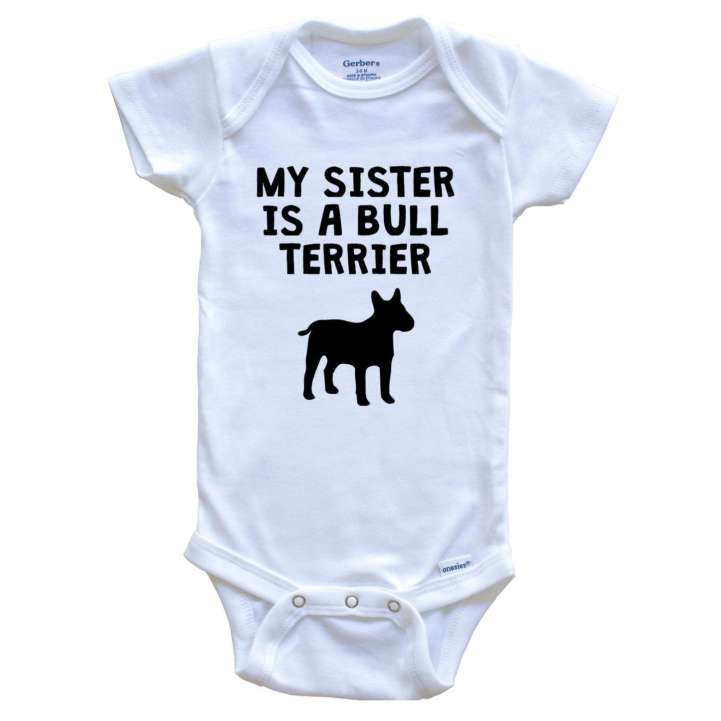My Sister Is A Bull Terrier Baby Onesie