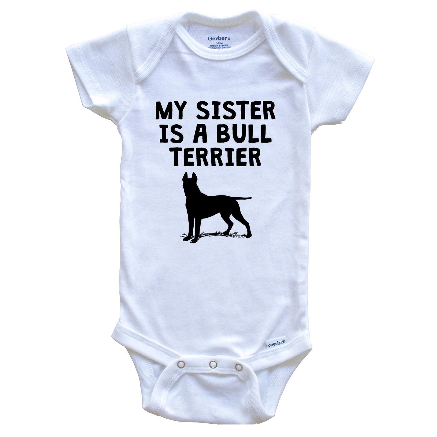 My Sister Is A Bull Terrier Baby Onesie