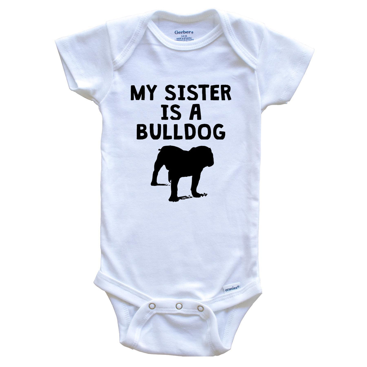 My Sister Is A Bulldog Baby Onesie