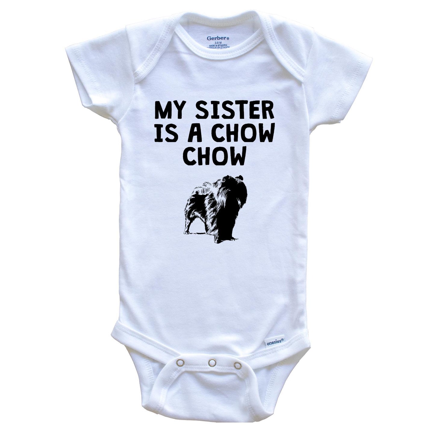 My Sister Is A Chow Chow Baby Onesie