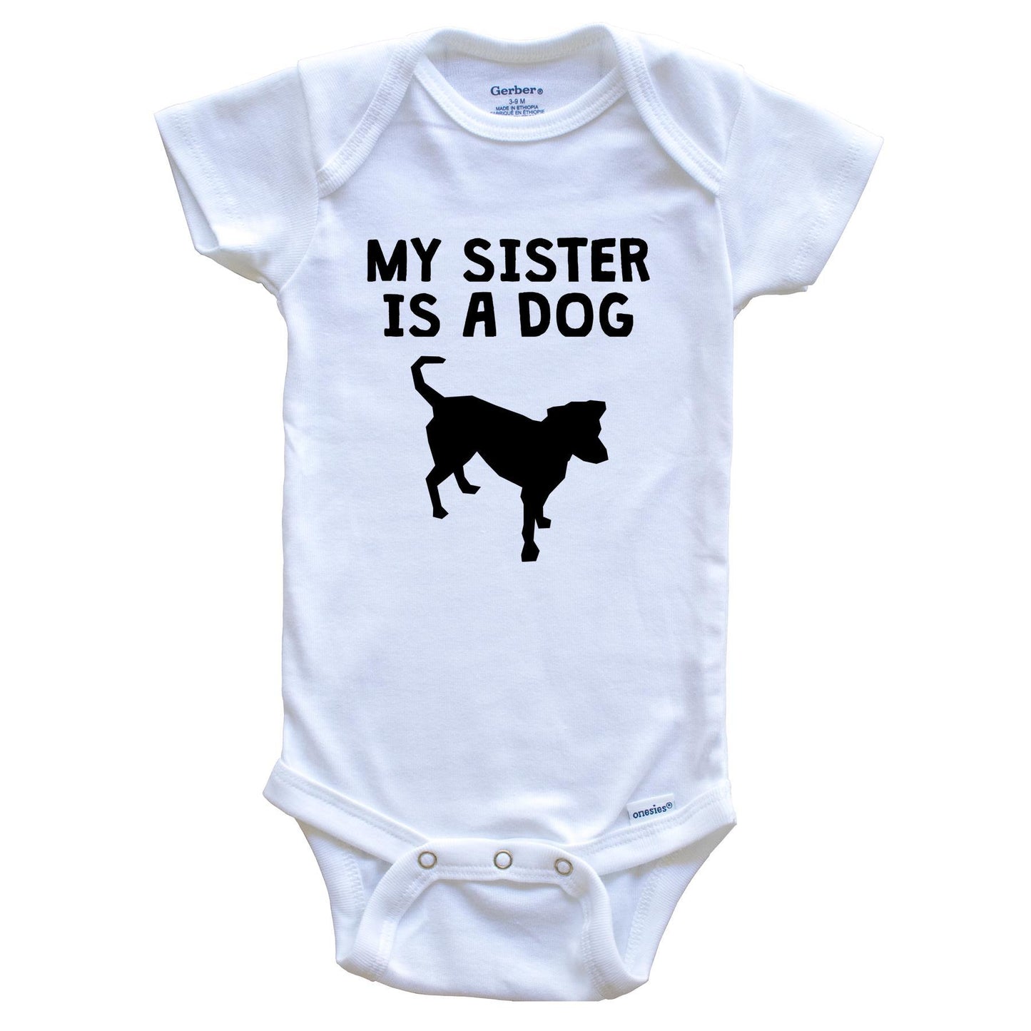 My Sister Is A Dog Baby Onesie