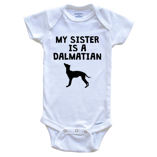 My Sister Is A Dalmatian Baby Onesie