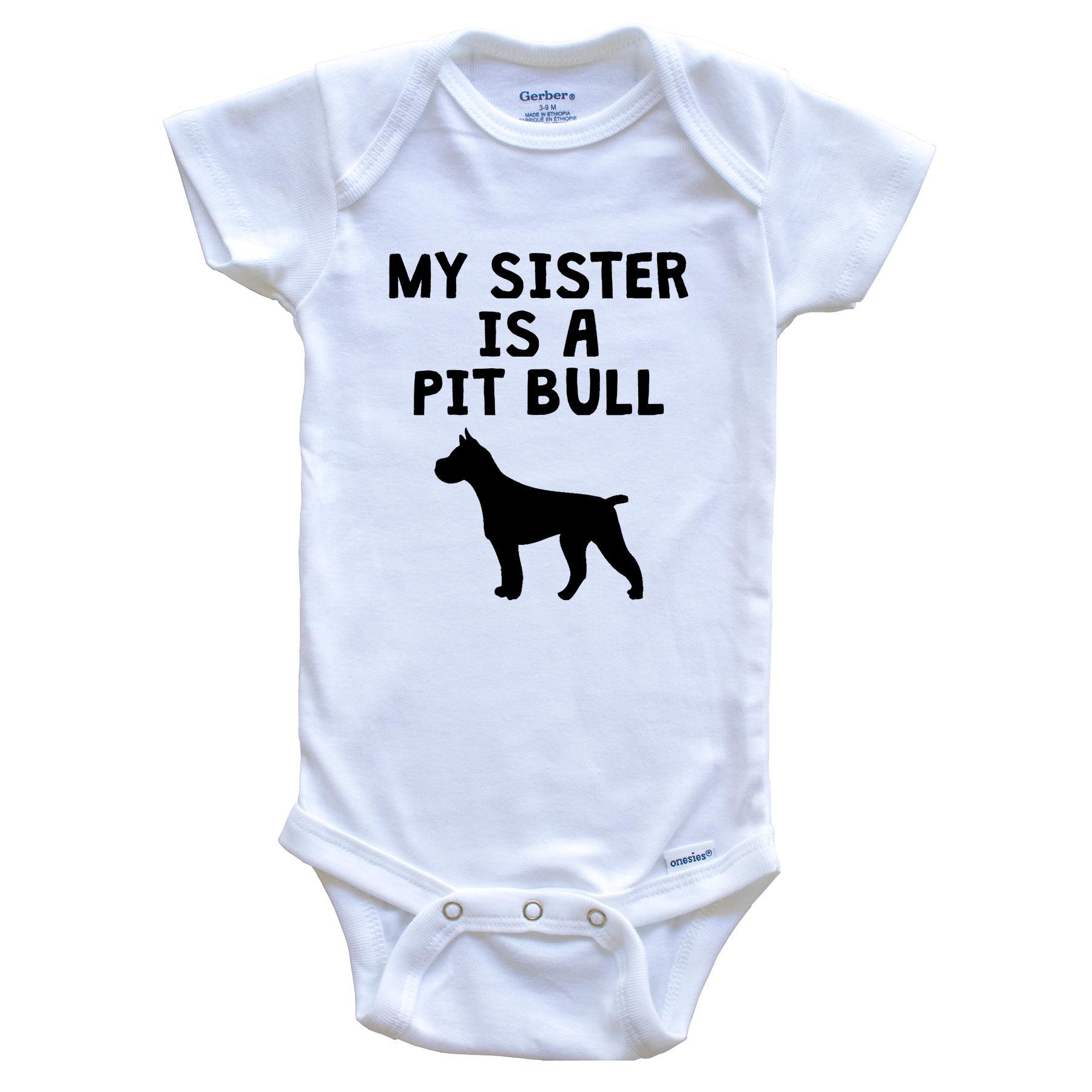 My Sister Is A Pit Bull Baby Onesie