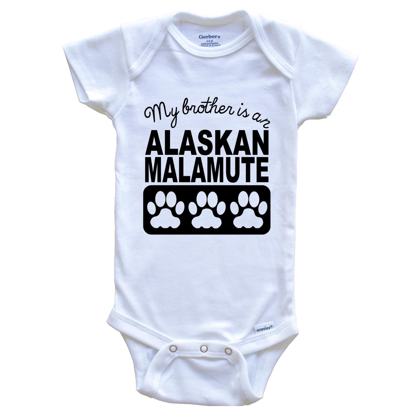 My Brother Is An Alaskan Malamute Baby Onesie