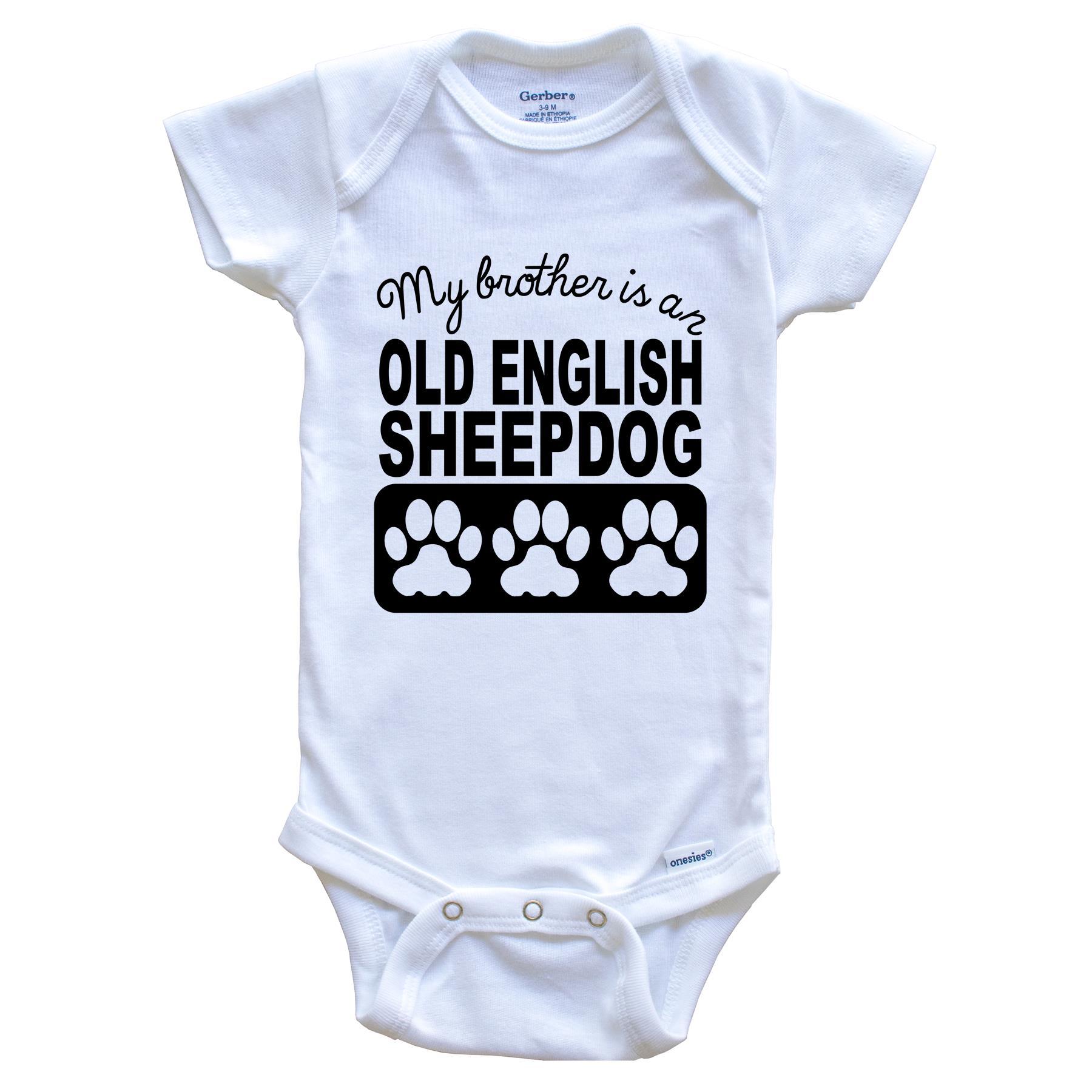 My Brother Is An Old English Sheepdog Baby Onesie